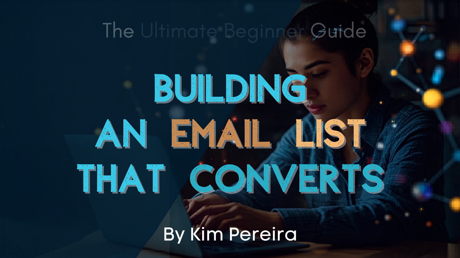 How I Built an Email List That Actually Converts (Beginner Guide)
